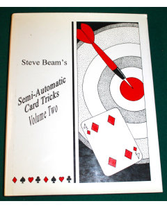 Steve Beam's Semi-Automatic Card Tricks Vol. 2